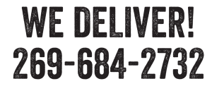 We Deliver! Call Now!